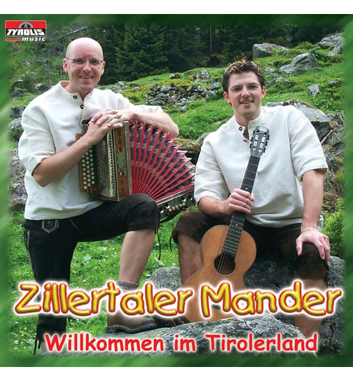 Zillertaler Mander - Willkommen im Tirolerland