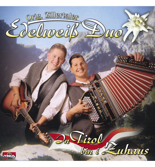 Orig. Zillertaler Edelweiss Duo - In Tirol bin i Zuhaus