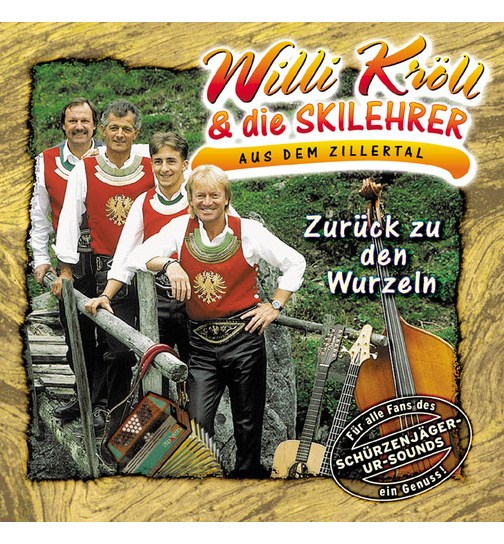 Willi Krll & die Skilehrer aus dem Zillertal - Zurck zu den Wurzeln