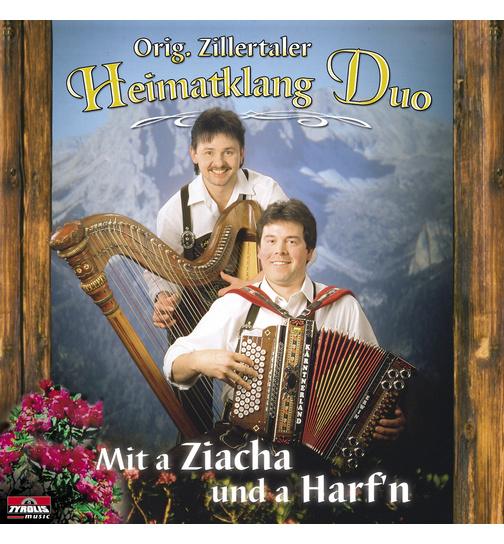 Original Zillertaler Heimatklang Duo - Mit a Ziacha und a Harfn