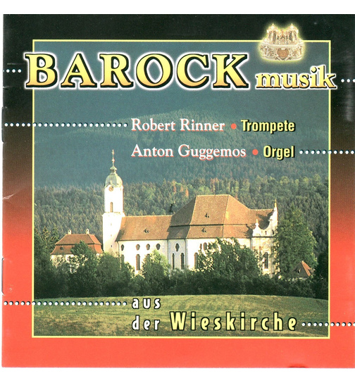 Robert Rinner & Anton Guggemos - Barockmusik aus der Wieskirche