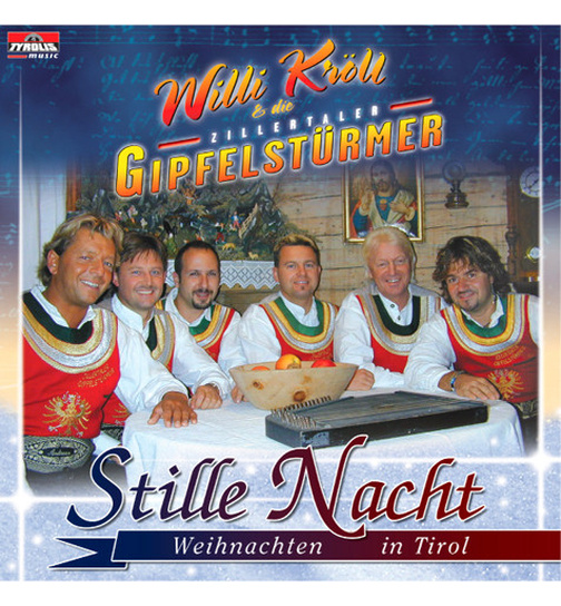 Willi Krll & die Zillertaler Gipfelstrmer - Stille Nacht / Weihnachten in Tirol