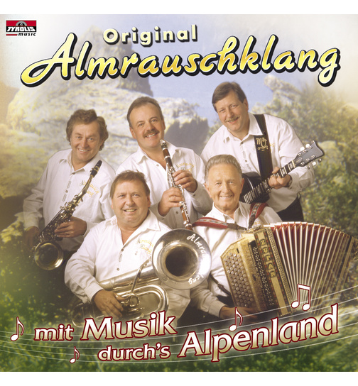 Original Almrauschklang - Mit Musik durchs Alpenland