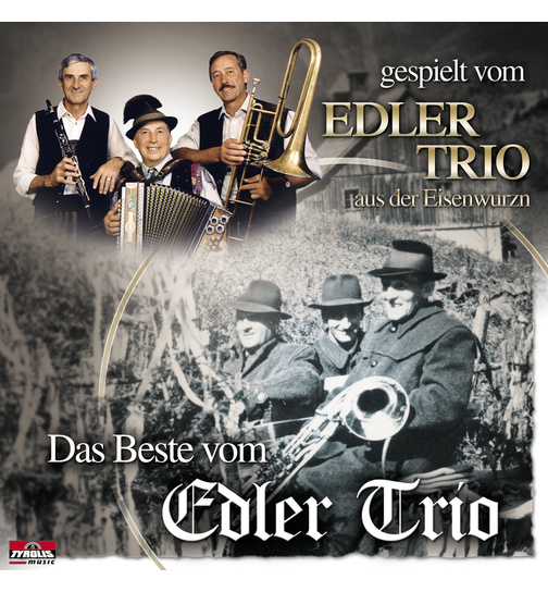 Edler Trio aus der Eisenwurzn - Das Beste vom Edler Trio