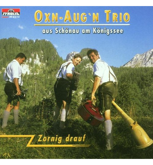 Oxn Augn Trio aus Schnau am Knigssee - Zornig drauf