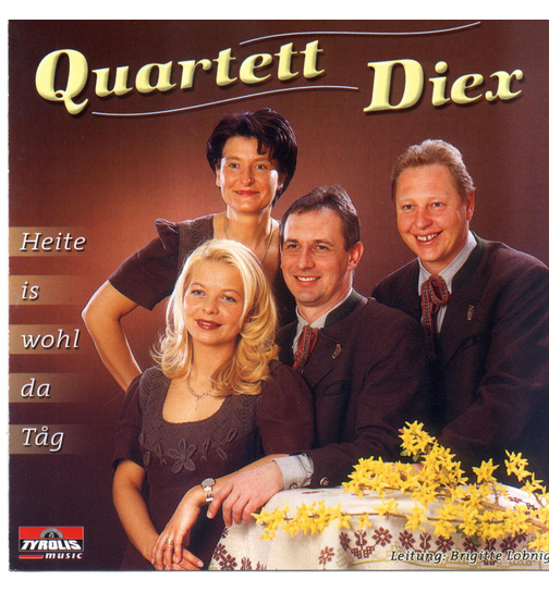 Quartett Diex - Heite is wohl da Tag
