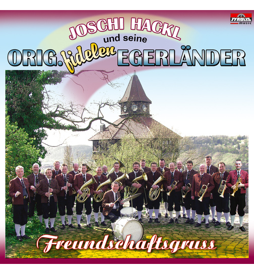 Joschi Hackl und seine Orig. Fidelen Egerlnder - Freundschaftsgruss