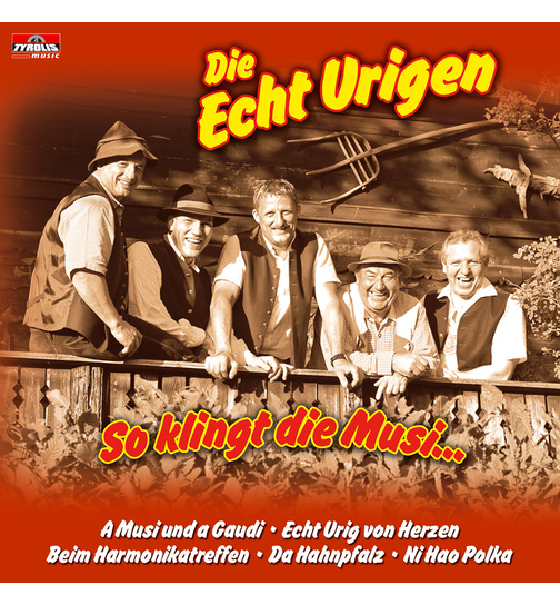 Die Echt Urigen - So klingt die Musi...