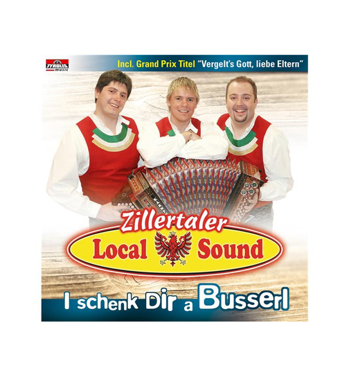 Zillertaler Local Sound - I schenk Dir a Busserl