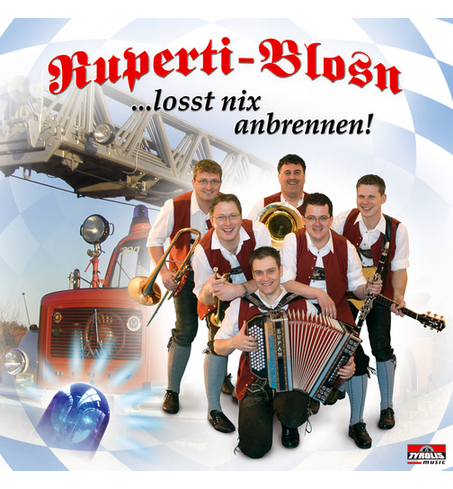 Ruperti-Blosn ...losst nix anbrennen!