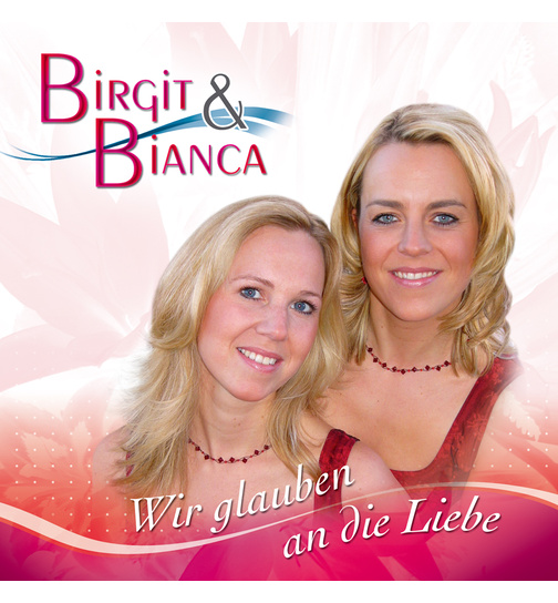 Birgit & Bianca - Wir glauben an die Liebe