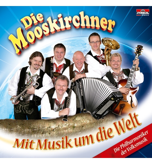 Die Mooskirchner - Mit Musik um die Welt