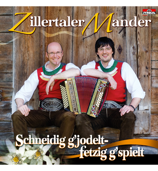 Zillertaler Mander - Schneidig gjodelt fetzig gspielt