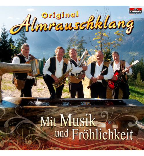 Original Almrauschklang - Mit Musik und Frhlichkeit