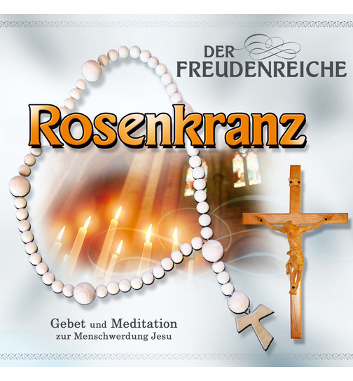 Der freudenreiche Rosenkranz