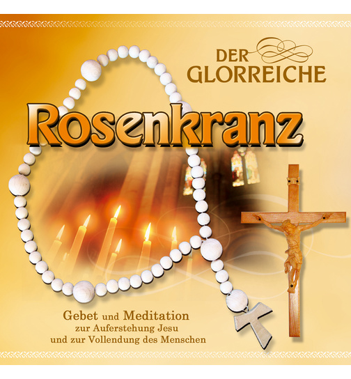 Der glorreiche Rosenkranz