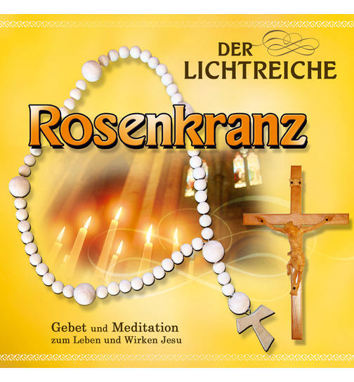 Der lichtreiche Rosenkranz