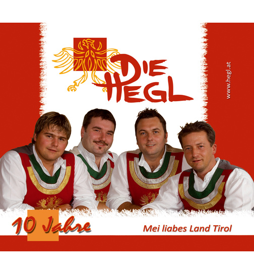 Die Hegl - Mei liabes Land Tirol (10 Jahre)