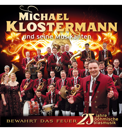 Michael Klostermann und seine Musikanten - Bewahrt das Feuer / 25 Jahre bhmische Blasmusik