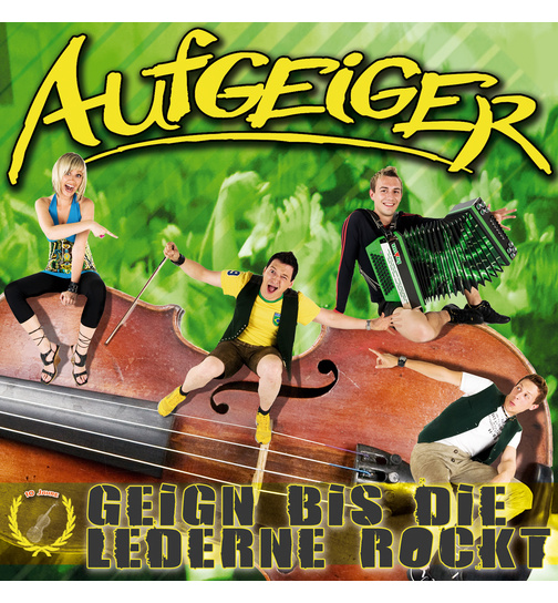 Aufgeiger - Geign bis die Lederne rockt 10 Jahre