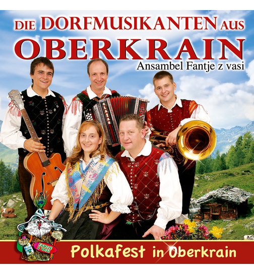 Die Dorfmusikanten aus Oberkrain (Ansambel Fantje z vasi) - Polkafest in Oberkrain