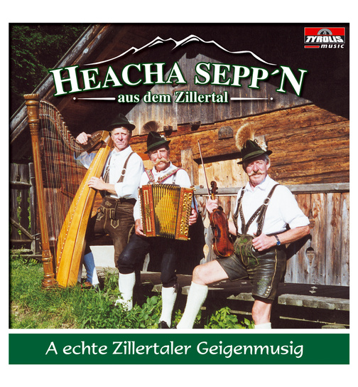 Heacha Seppn aus dem Zillertal - A echte Zillertaler Geigenmusig Instrumental