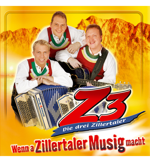 Z3 Die drei Zillertaler - Wenn a Zillertaler Musig macht