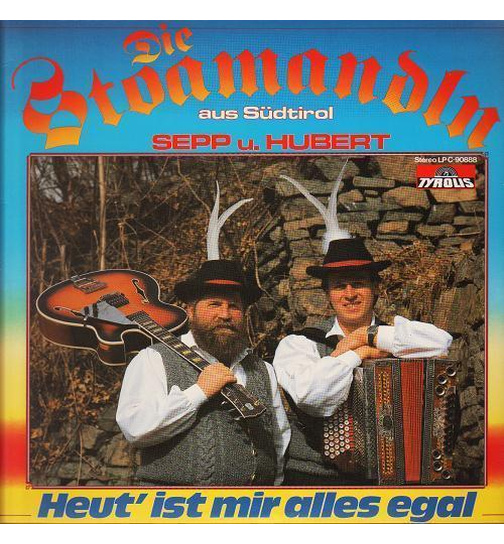 Stoamandln Sepp und Hubert - Heut ist mir alles egal