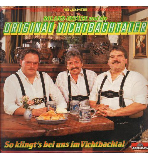 Roland Greven und die Original Vichtbachtaler - So klingts bei uns im Vichtbachtal - 10 Jahre