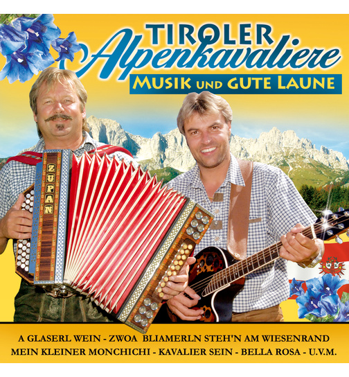 Tiroler Alpenkavaliere - Musik und gute Laune