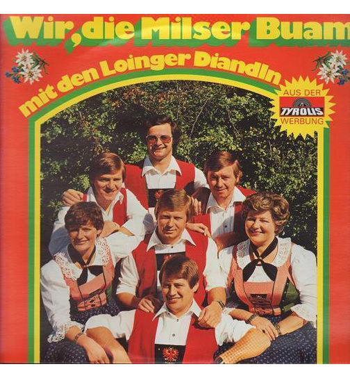 Orig. Milser Buam mit den Loinger Diandln - Wir, die Milser Buam - 15 Jahre