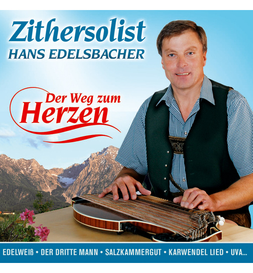 Zithersolist Hans Edelsbacher - Der Weg zum Herzen