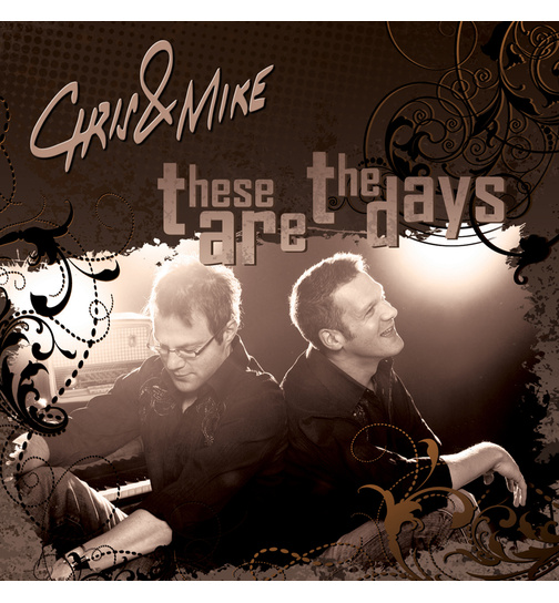 Chris & Mike - these are the days