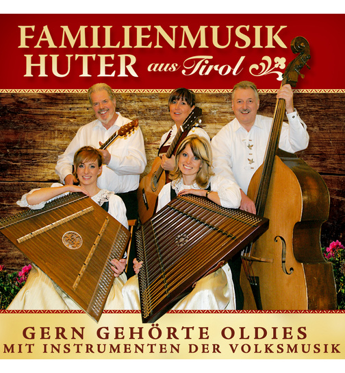 Familienmusik Huter aus Tirol - Gern gehrte Oldies