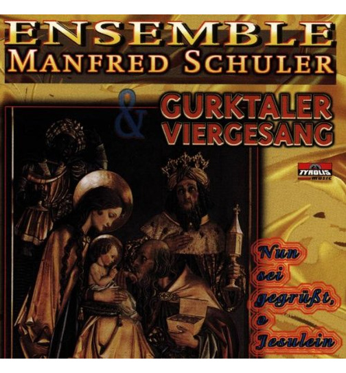 Manfred Schuler Ensemble & Gurktaler Viergesang - Nun sei gegrt, o Jesulein